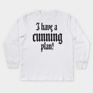 I have a cunning plan! Kids Long Sleeve T-Shirt